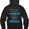 Don’t flatter yourself cowboy I was staring at your truck Back Hoodie