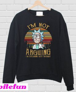 Rick and Morty I’m not arguing I’m explaining why I’m right vintage Sweatshirt