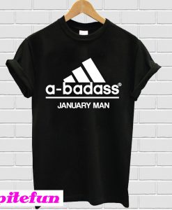 A-badass January Man Are Born In January T-Shirt