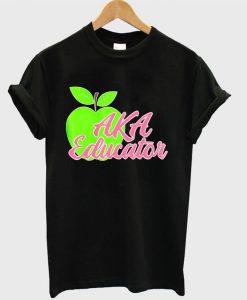 Aka Educator Teachers T-shirt