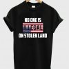 American no one is illegal on stolen land T Shirt