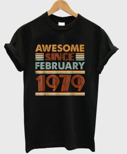 Awesome Since February 1979 T-shirt