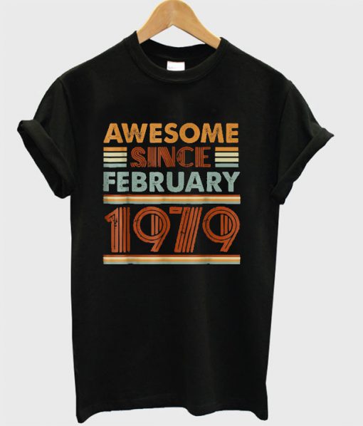 Awesome Since February 1979 T-shirt