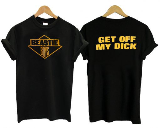 Beastie Boys Get Off My Dick T-Shirt