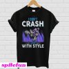 Biker I Don’t Crash I Stop With Style T-Shirt