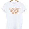 Blame It On The Boos T-Shirt