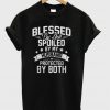 Blessed By God Spoiled By My Husband Protected By Both T-Shirt