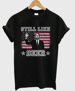 Brett Kavanaugh Still like beer T-shirt