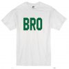 Bro T-shirt