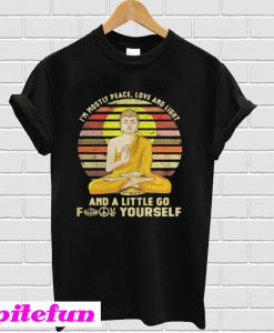 Buddha Im mostly peace love and light and a little go fuck yourself retro T-shirt