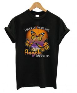 Butterfly I believe there are angels among us T shirtButterfly I believe there are angels among us T shirt