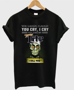 Achmed Miller Lite Coffee You Laugh I Laugh You Cry I Cry You Take My Coffee T-shirt