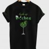 Drink Up Bitches T-shirt