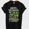 Diesel Mechanic I Am Getting Older I Am Becoming A Legend T-shirt