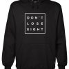 Don't Lose Sight Hoodie