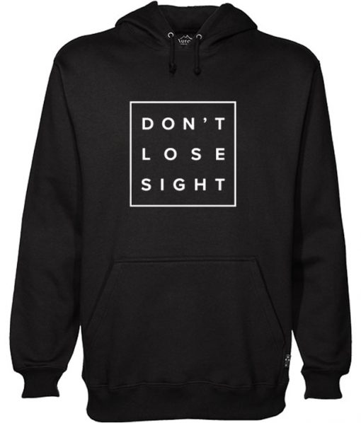 Don't Lose Sight Hoodie