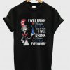 Dr. Seuss I will drink Michelob Ultra here or there i will drink Michelob T-shirt
