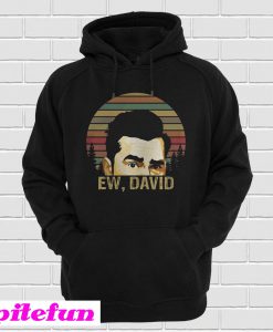 Ew David Schitts Creek Vintage Hoodie