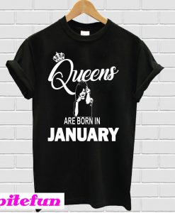 Queens Are Born In January T-Shirt