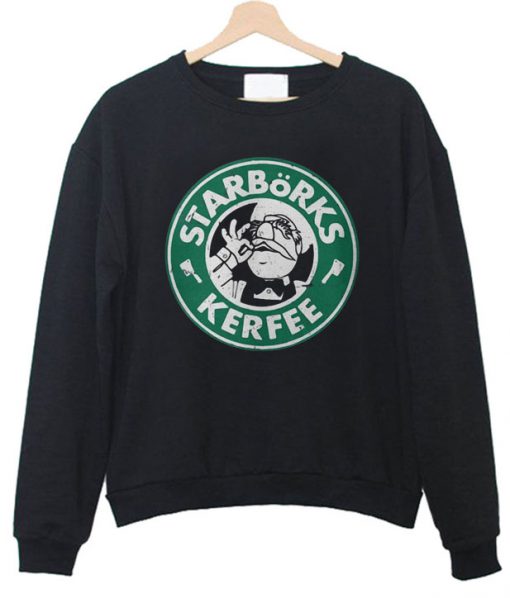 Starborks kerfee Swedish chef Sweatshirt