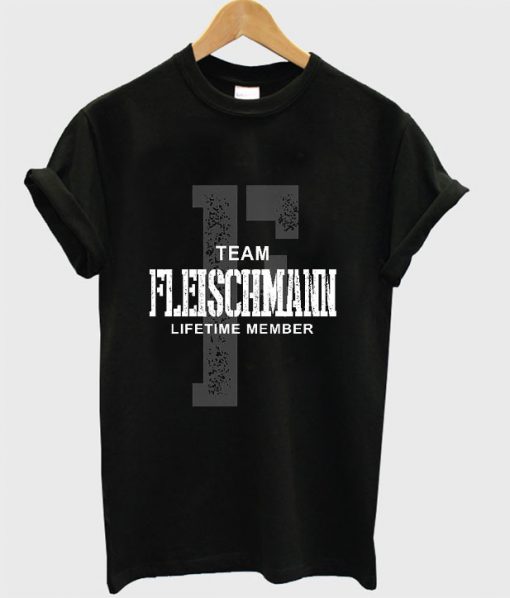 Fleischmann Team Lifetime Member T-shirt