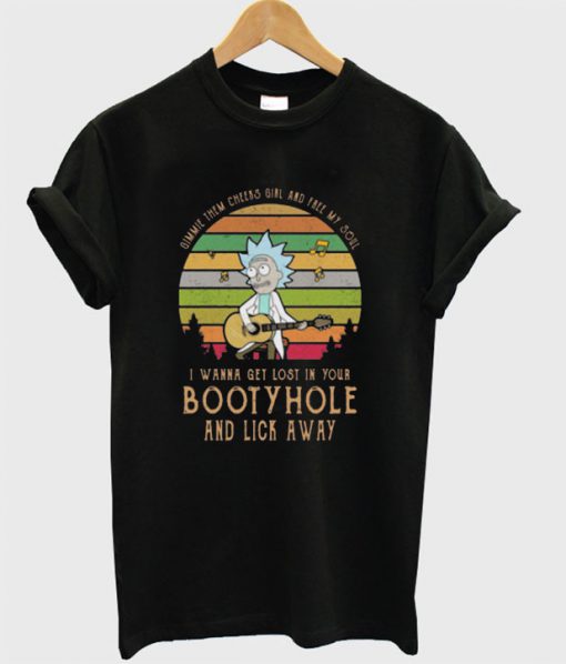 Rick And Morty Gimmie Them Cheers Girl And Free My Soul T-shirt