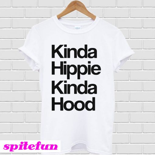 Kinda hippie kinda hood T-shirt