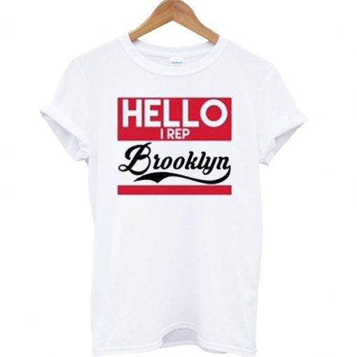 Hello I Rep Brooklyn T-Shirt