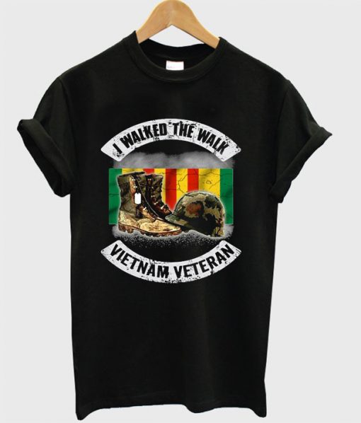 I Walked The Walk Vietnam Veteran T-shirt