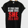 If You Can Read This She Fell Off T-shirt