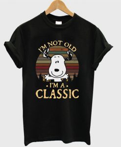 I’m Not Old I’m A Classic Snoopy T-shirt