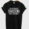 I'm The Nicest Asshole You Ll Ever Meet T-shirt