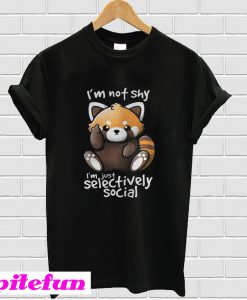 Im not shy Im just selectively social T-shirt