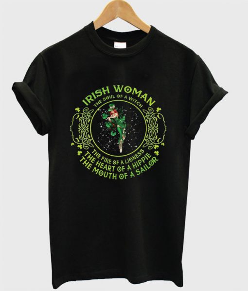 Irish Woman The Soul Of A Witch The Fire Of A Lioness The Heart Of A Hippie T-shirt