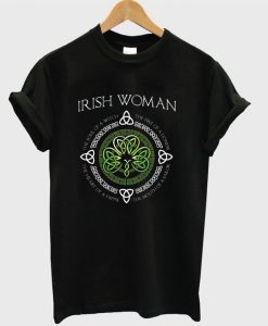 Irish Woman The Soul Of A Witch The Fire Of A Lioness T-shirt