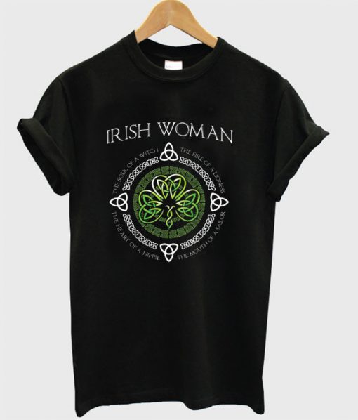 Irish Woman The Soul Of A Witch The Fire Of A Lioness T-shirt