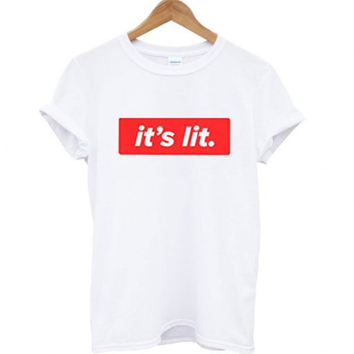 It’s Lit T-Shirt