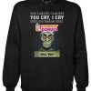 You laugh I laugh you cry I cry you take my Dunkin’ Donuts I kill you Hoodie