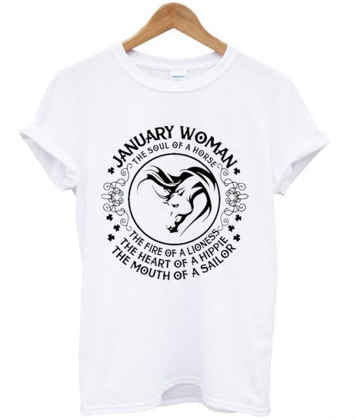 January Woman The Soul Of A Horse The Fire Of A Lioness T-shirt