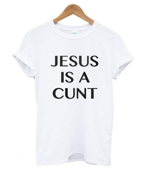 Jesus is a cunt Classic T shirt