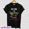 July Girl Are Sunshine Mixed With A Little Hurricane T-shirt