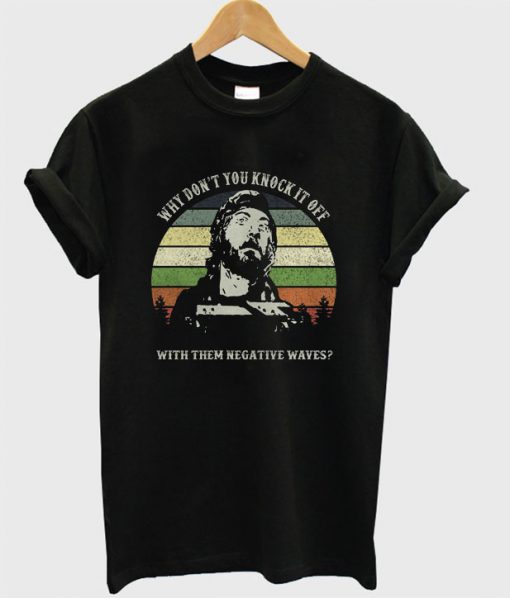 Kelly’s Heroes Why Don’t You Knock It Off With Them Negative Waves T-shirt