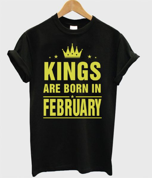 Kings Are Born In February T-Shirt