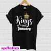 Kings are born in january T-shirt
