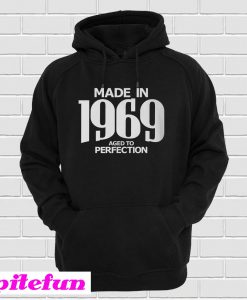 Made In 1969 - Aged To Perfection Hoodie