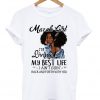 March Girl I’m Living My Best Life I Ain’t Goin’ Back And Forth With You Black Girl T-shirt