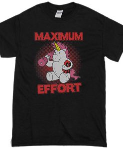 Maximum Effort Unicorn and Deadpool T-Shirt