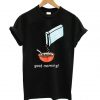 Most Dope Good Morning Cereal Killer T shirt