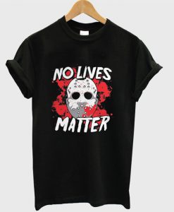 No Lives MatterT-shirt