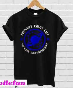 Never Give Up Never Surrender Movie T-shirt
